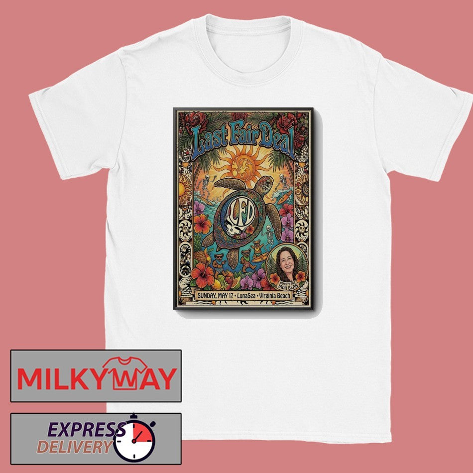 Last Fair Deal Lunasea In Virginia Beach VA May 17 2026 Poster shirt