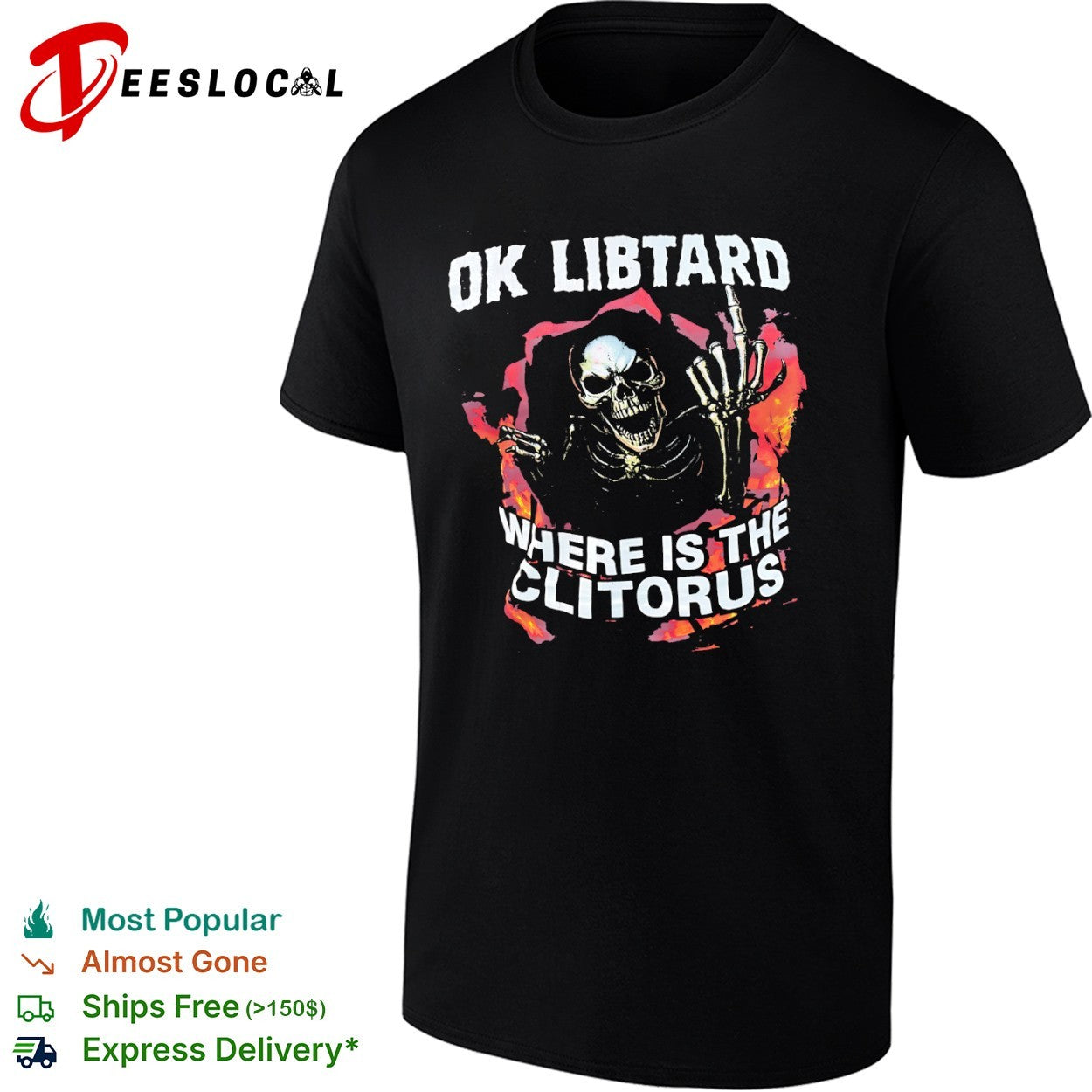 Ok libtard where is the clitorus skeleton flaming shirt