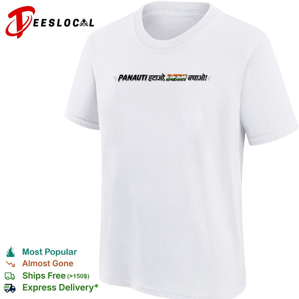 Panauti hatao desh bachao Indian shirt