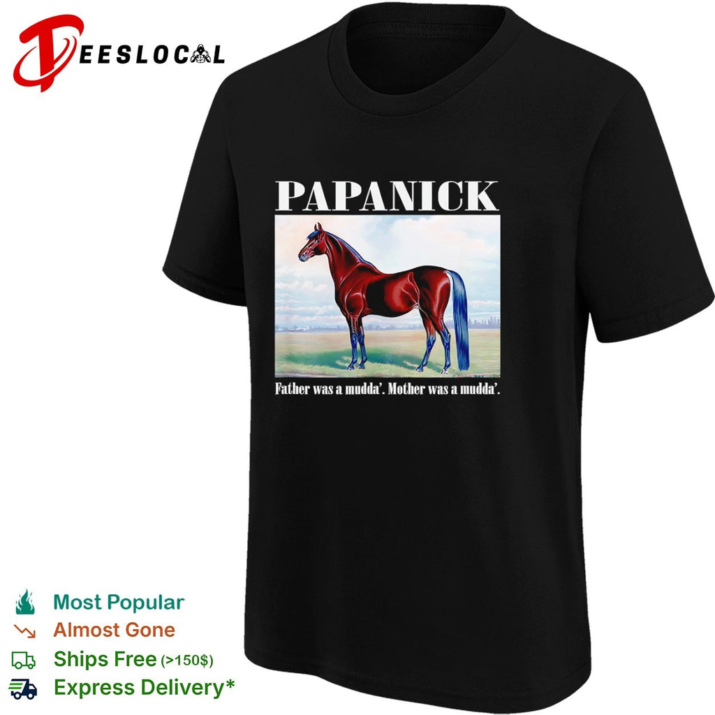Papanick Father was a mudda Mother was a mudda Seinfeld Kramer Horse Racing shirt