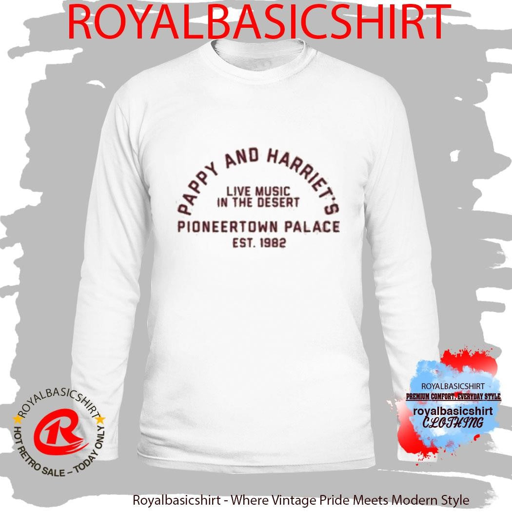 Pappy And Harriets Live Music In The Desert Pioneertown Palace Shirt