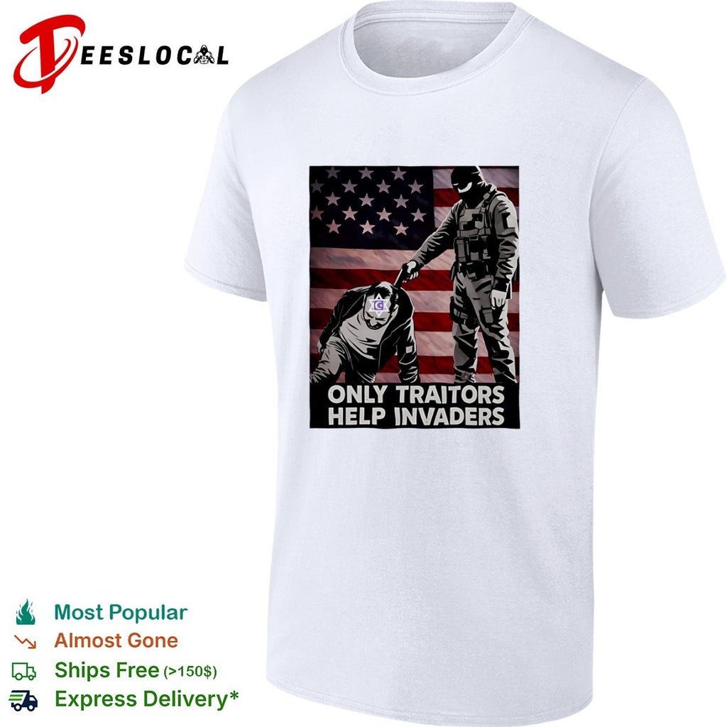 Patriot only traitors help invaders soldier flag shirt