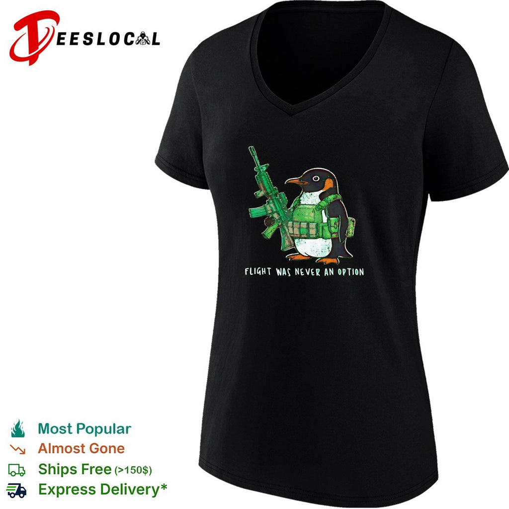 Penguin soldier holding rifle flight was never an option shirt
