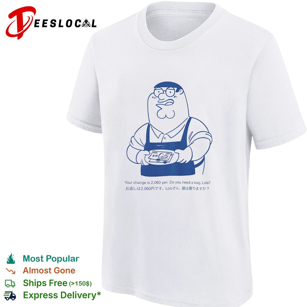 Peter Griffin Japanese convenience store 2060 yen do you need a bag Lois shirt