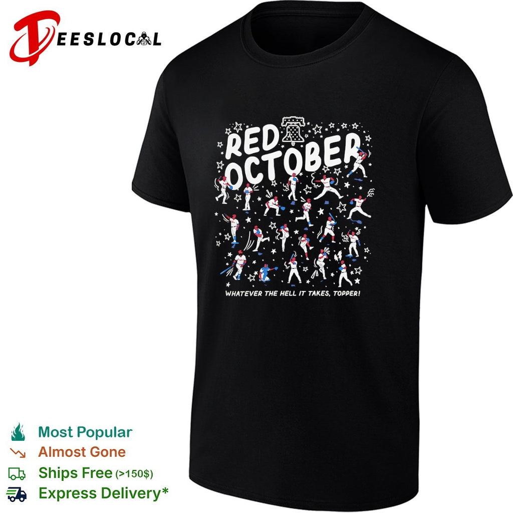 Philadelphia Phillies Rob Thomson Red October Whatever the Hell it Takes Topper shirt