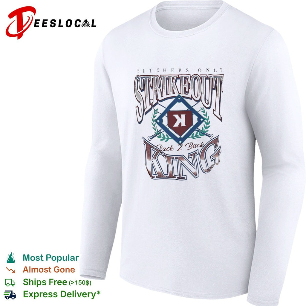 Pitchers Only Strikeout Back 2 Back King Baseball shirt