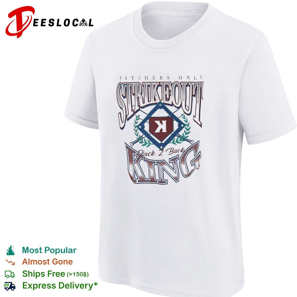 Pitchers Only Strikeout Back 2 Back King Baseball shirt