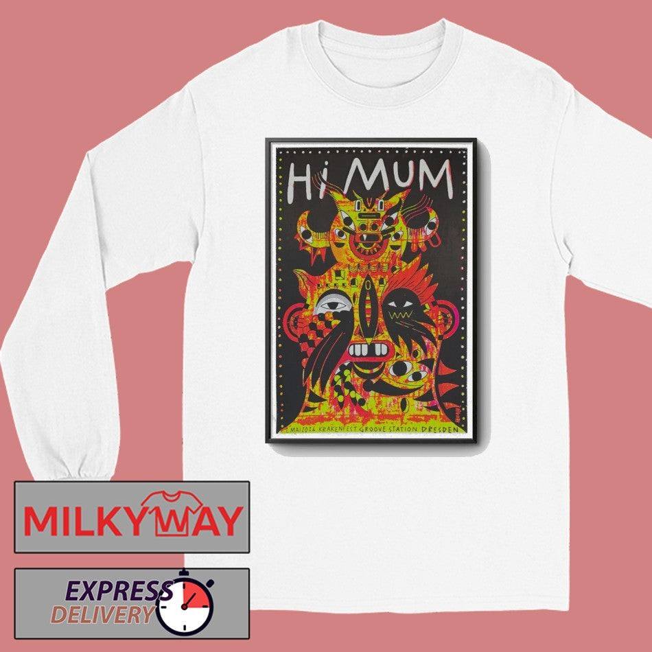May 1 2026 Hi Mum GrooveStation Dresden Poster shirt