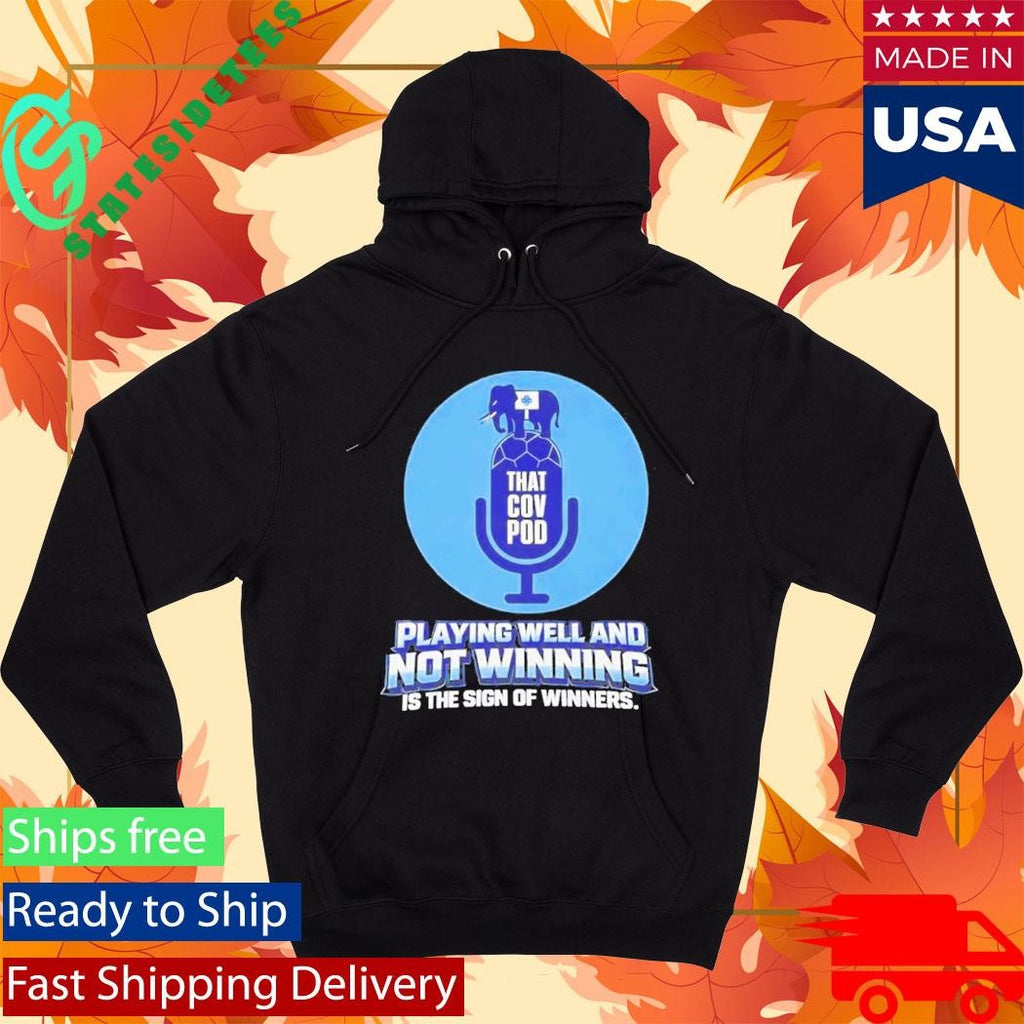 Playing Well And Not Winning Is The Sign Of Winners Shirt