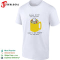 Please do not stir the pot when I am already in the soup shirt