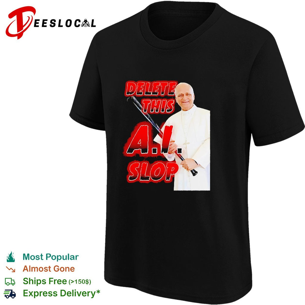 Pope Leo holding baseball bat Delete this AI slop meme shirt