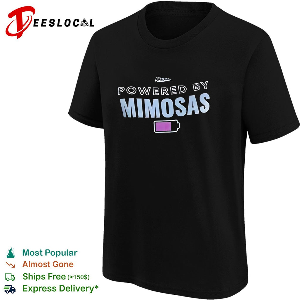Powered by mimosas Vegas Valuations battery level shirt