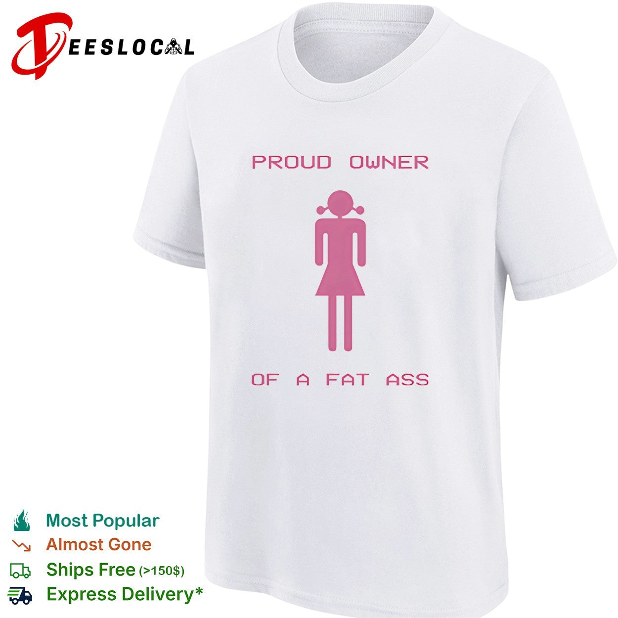 Proud owner of a fat ass shirt
