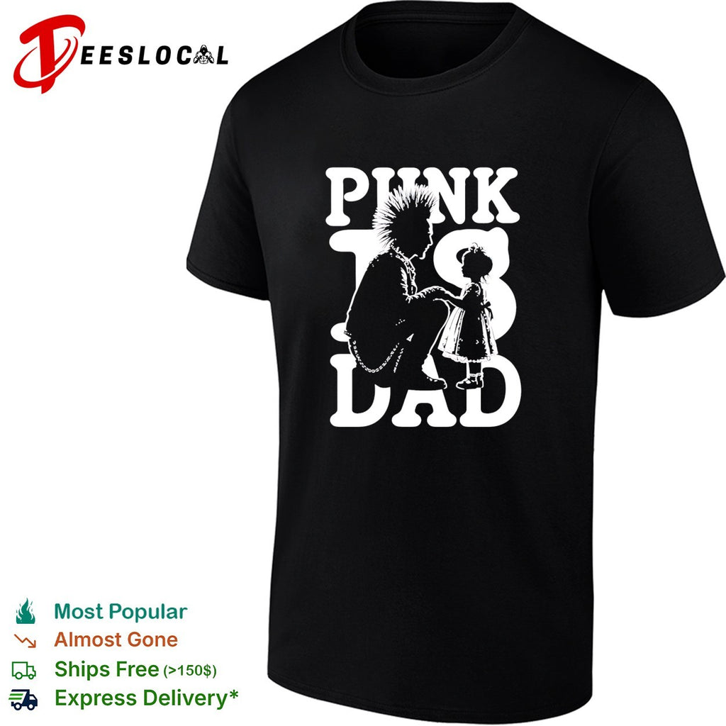 Punk Is Dad fatherhood mohawk parenting shirt