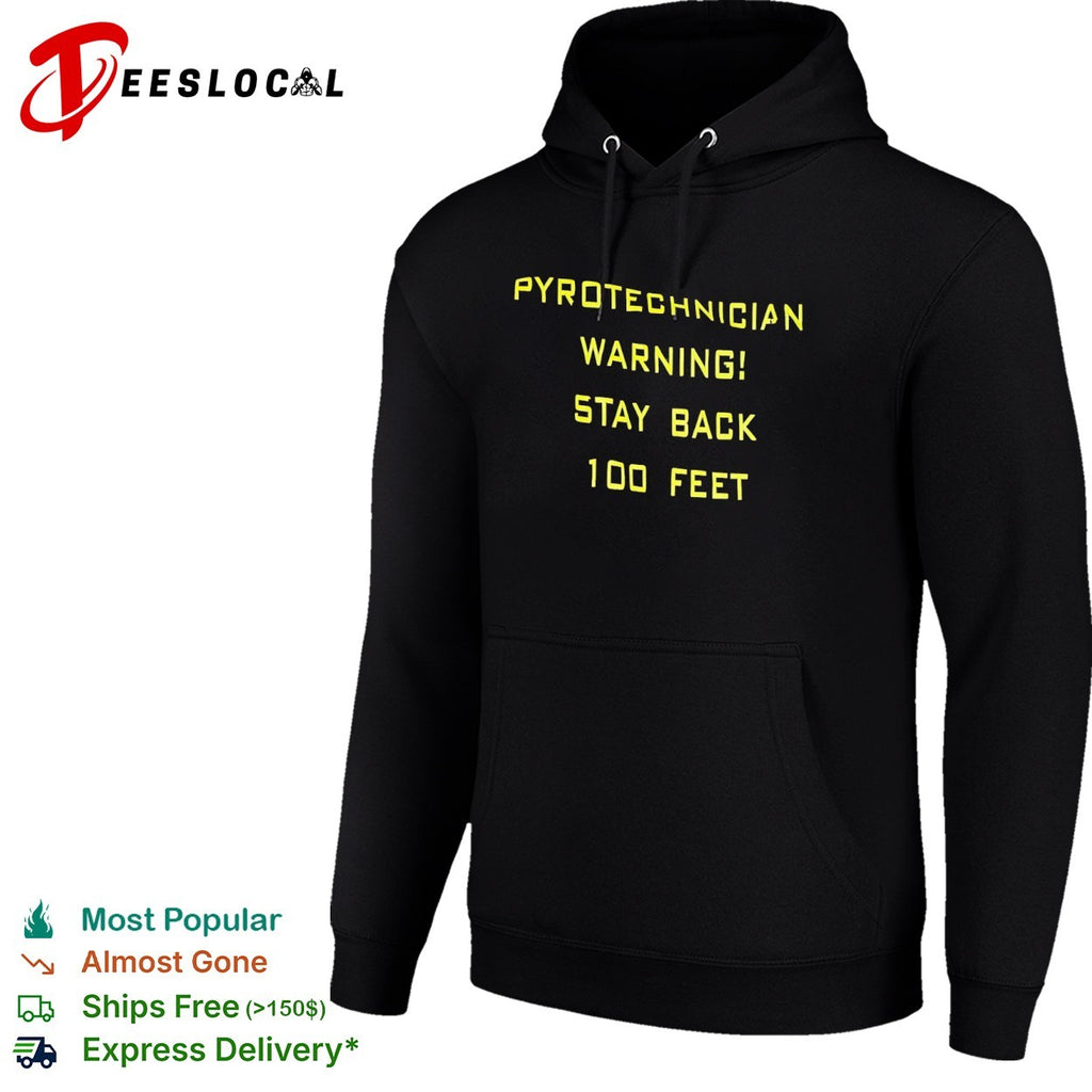 Pyrotechnician Warning Stay Back 100 Feet shirt