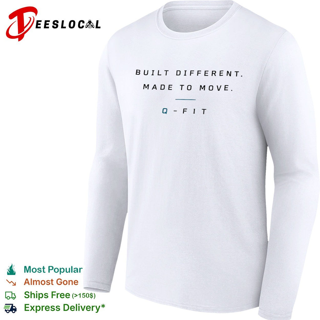 Q Fit built different made to move text shirt