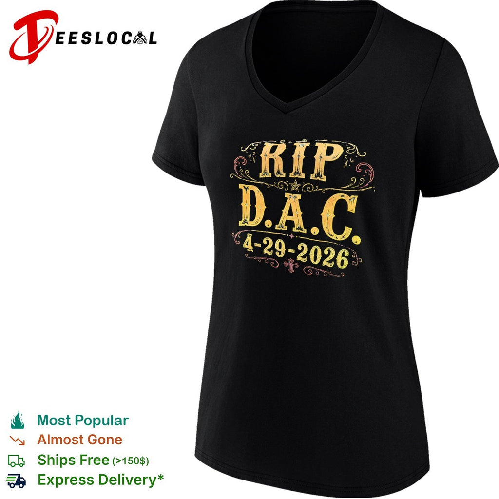 RIP DAC 4 29 2026 memorial shirt