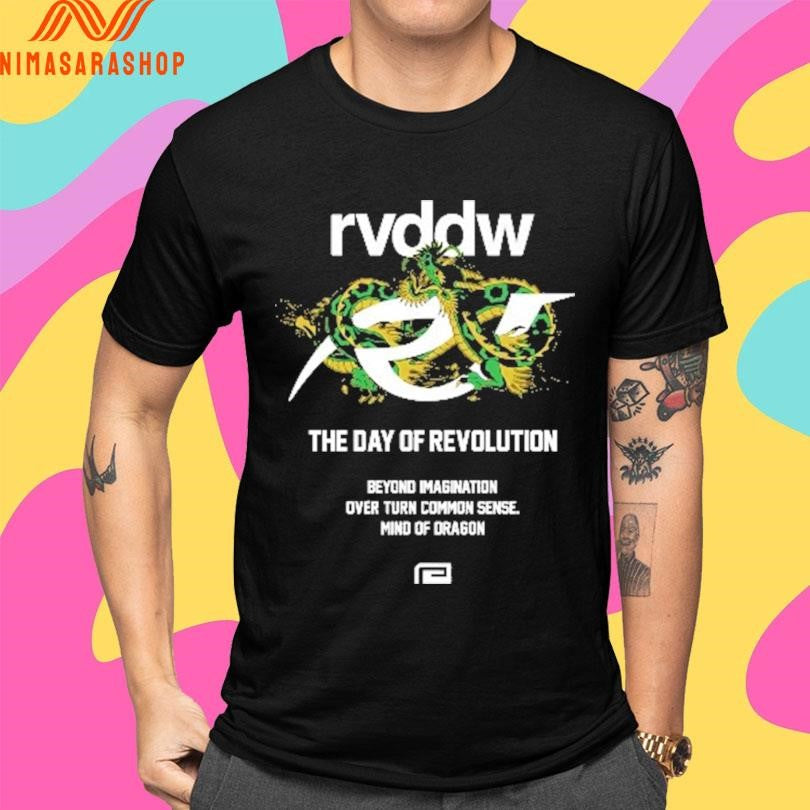 RVDDW The Day Of Revolution Beyond Imagination Over Turn Common Sense Mind Of Dragon Shirts