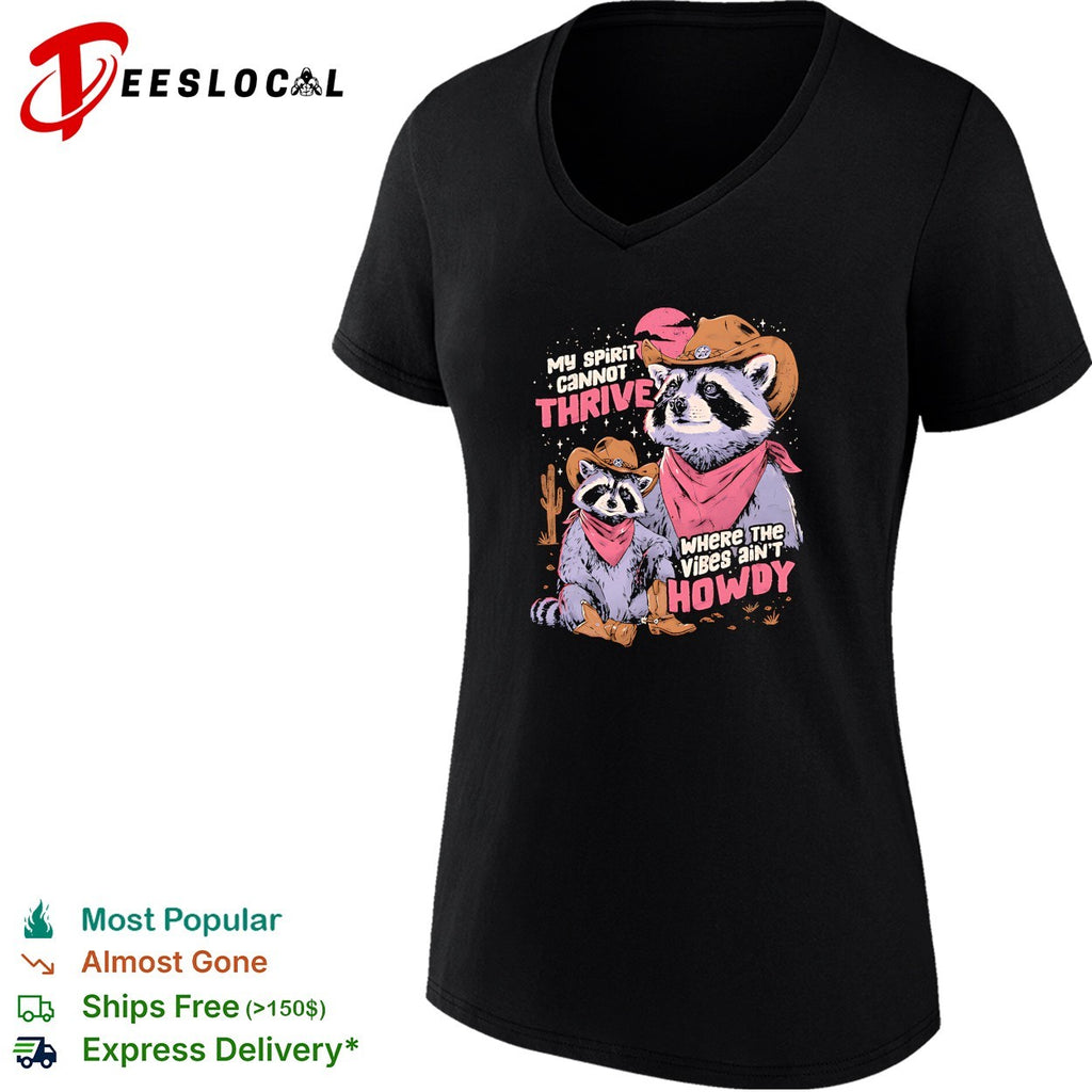 Raccoon cowboy sitting my spirit cannot thrive where the vibes aren’t howdy vintage shirt