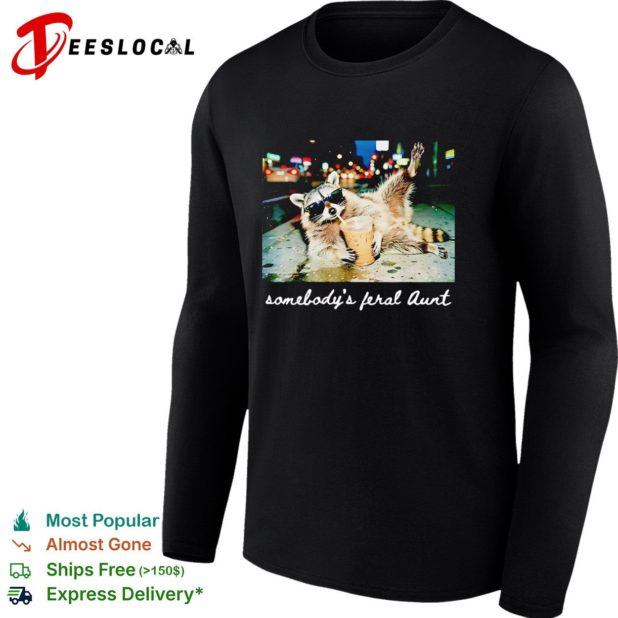 Raccoon drinking iced coffee somebody’s feral aunt shirt