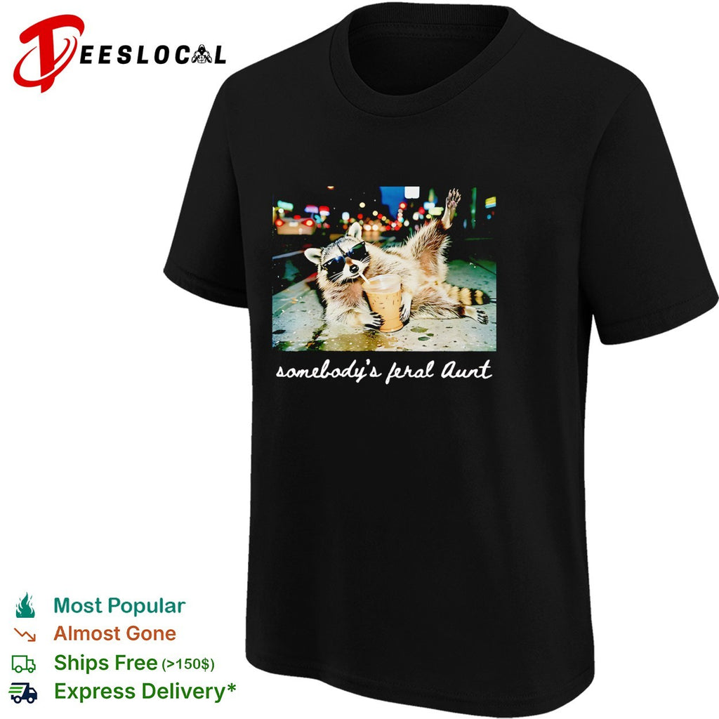 Raccoon drinking iced coffee somebody’s feral aunt shirt