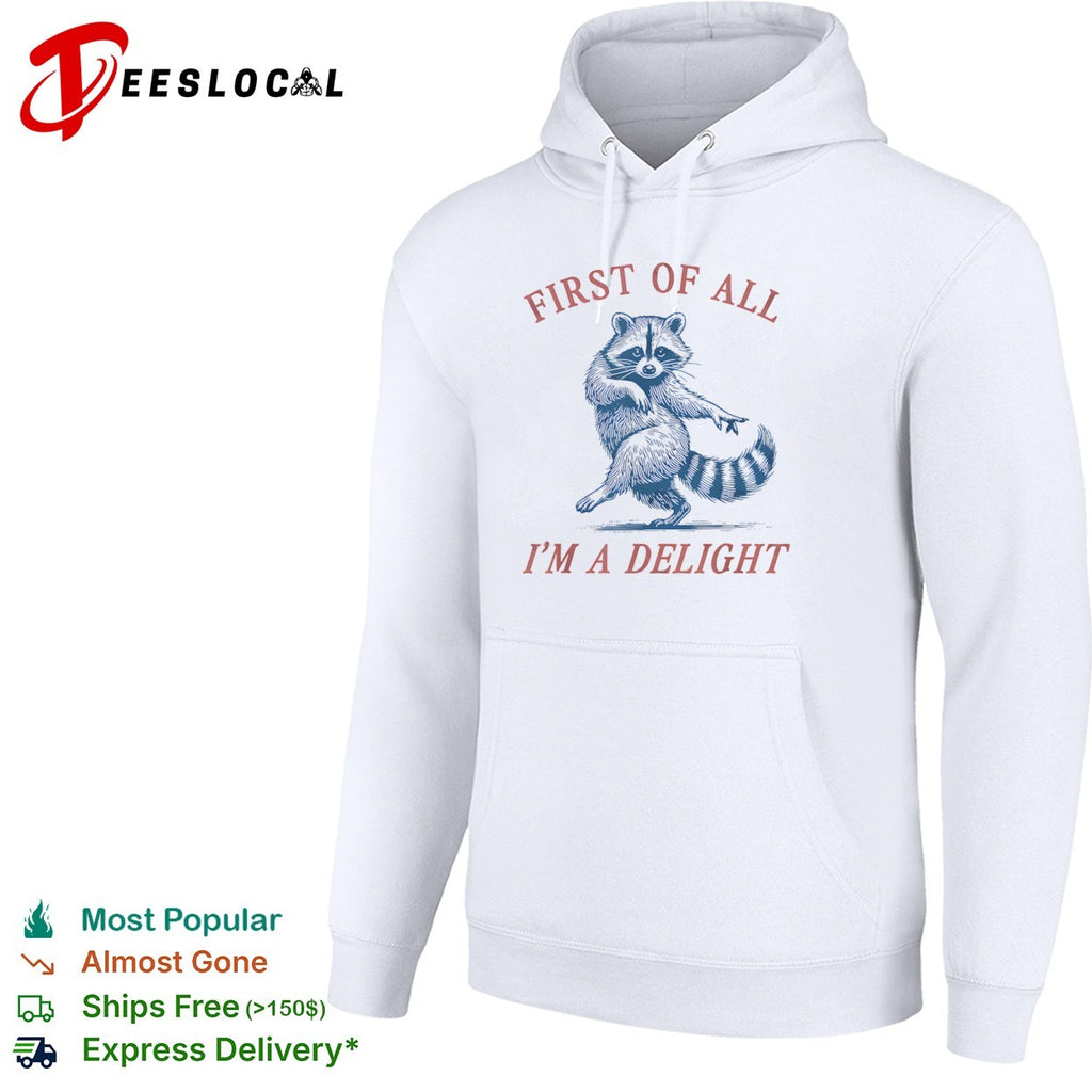 Raccoon first of all I am a delight dancing shirt