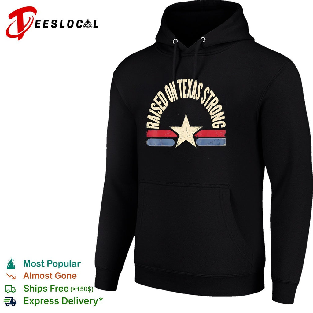 Raised on Texas strong lone star shirt