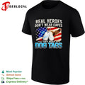 Real heroes dont wear capes they wear dog tags US flag eagle shirt