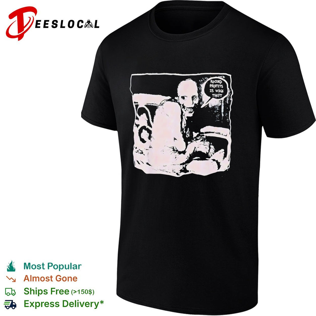 Record Profits is Wage Theft Horror shirt