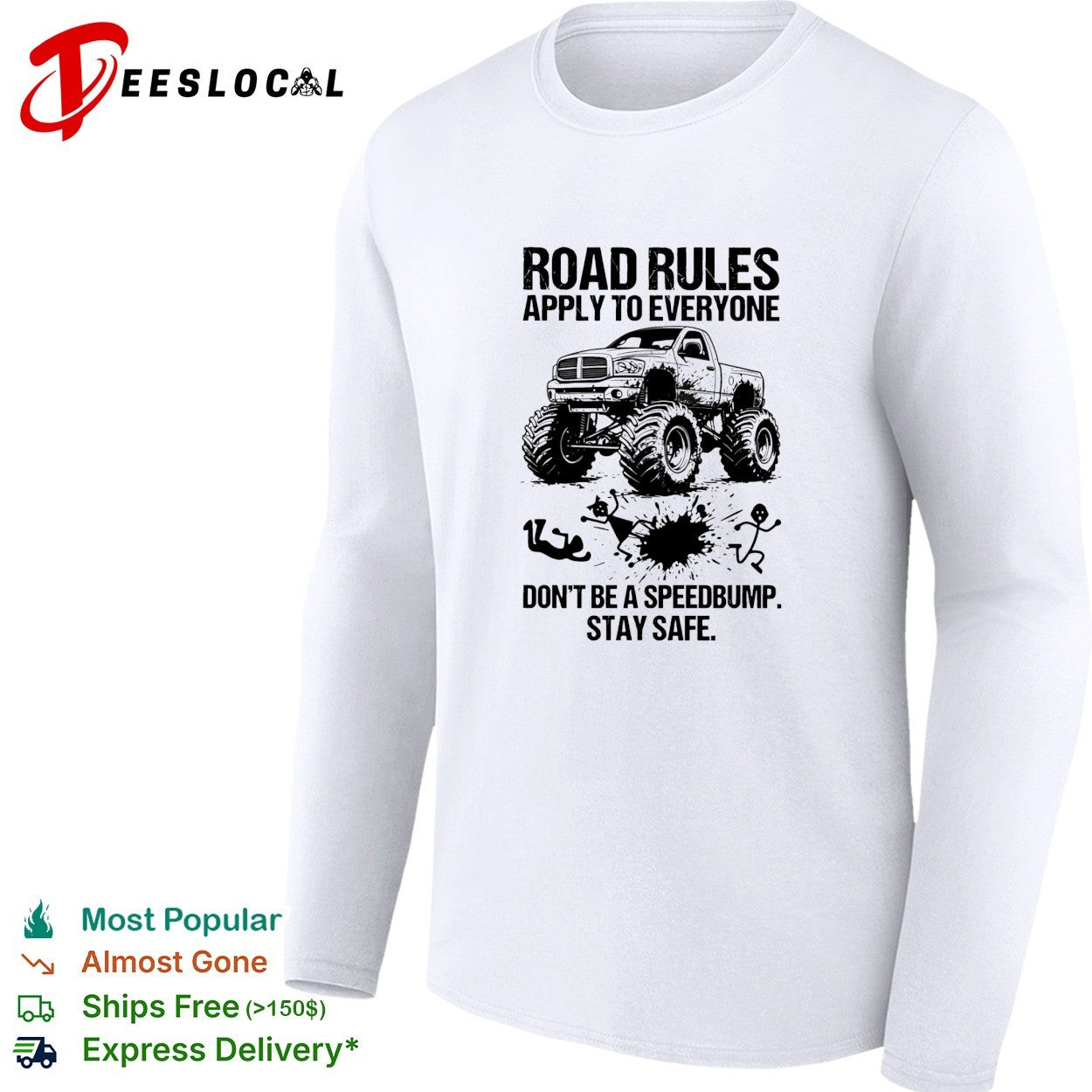 Road rules apply to everyone don’t be a speedbump stay safe monster truck shirt