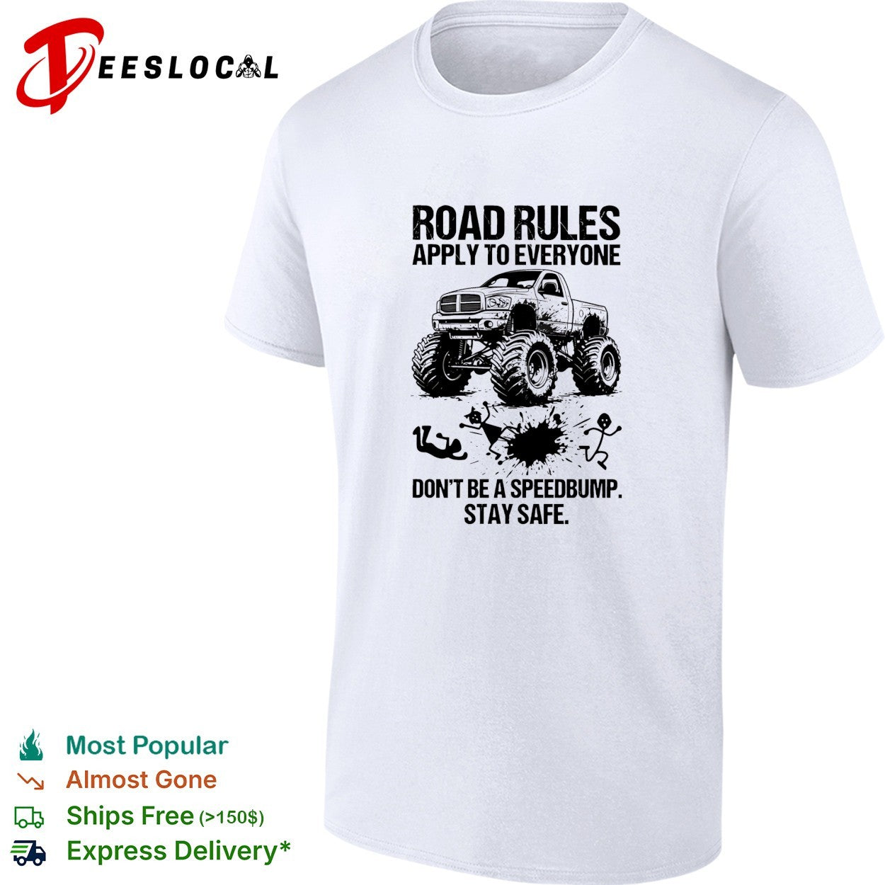 Road rules apply to everyone don’t be a speedbump stay safe monster truck shirt