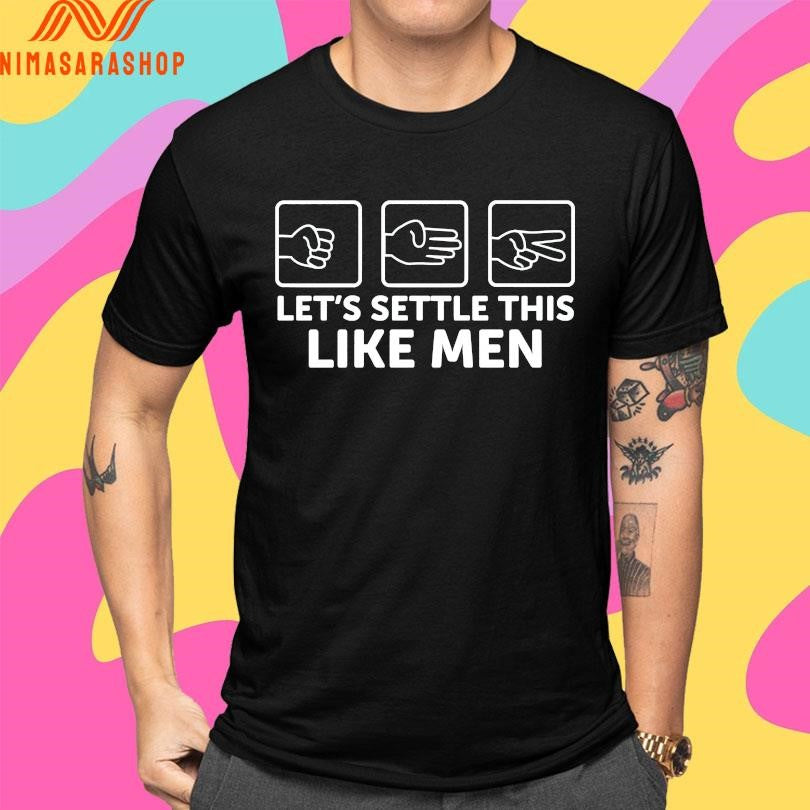 Rock Paper Scissors Let’s Settle This Like Men Shirts