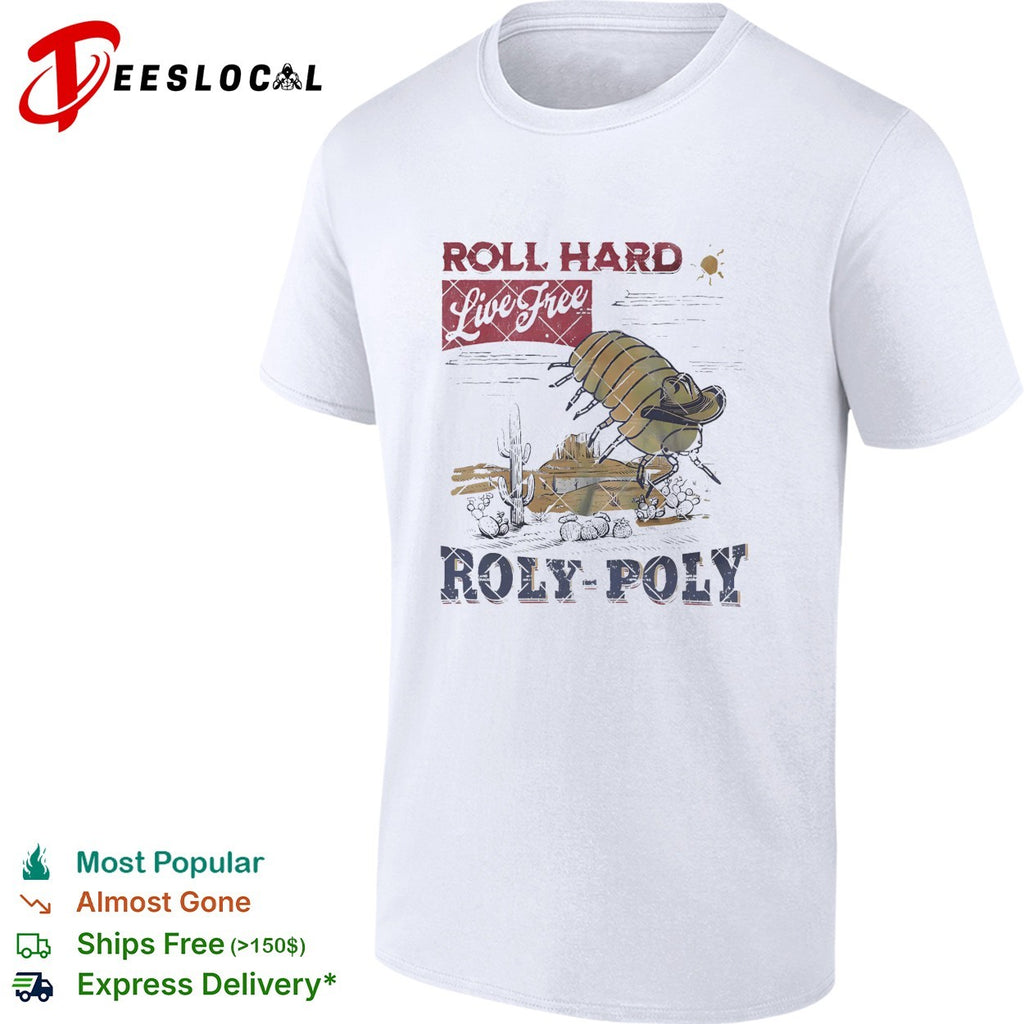 Roly Poly bug wearing cowboy hat roll hard live free desert shirt