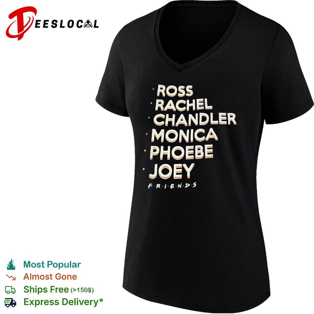 Ross Rachel Chandler Monica Phoebe Joey Friends shirt