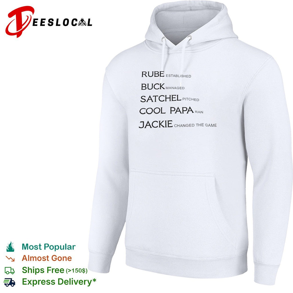 Rube Established Buck Managed Satchel Pitched Cool Papa Ran Jackie Changed the Game shirt