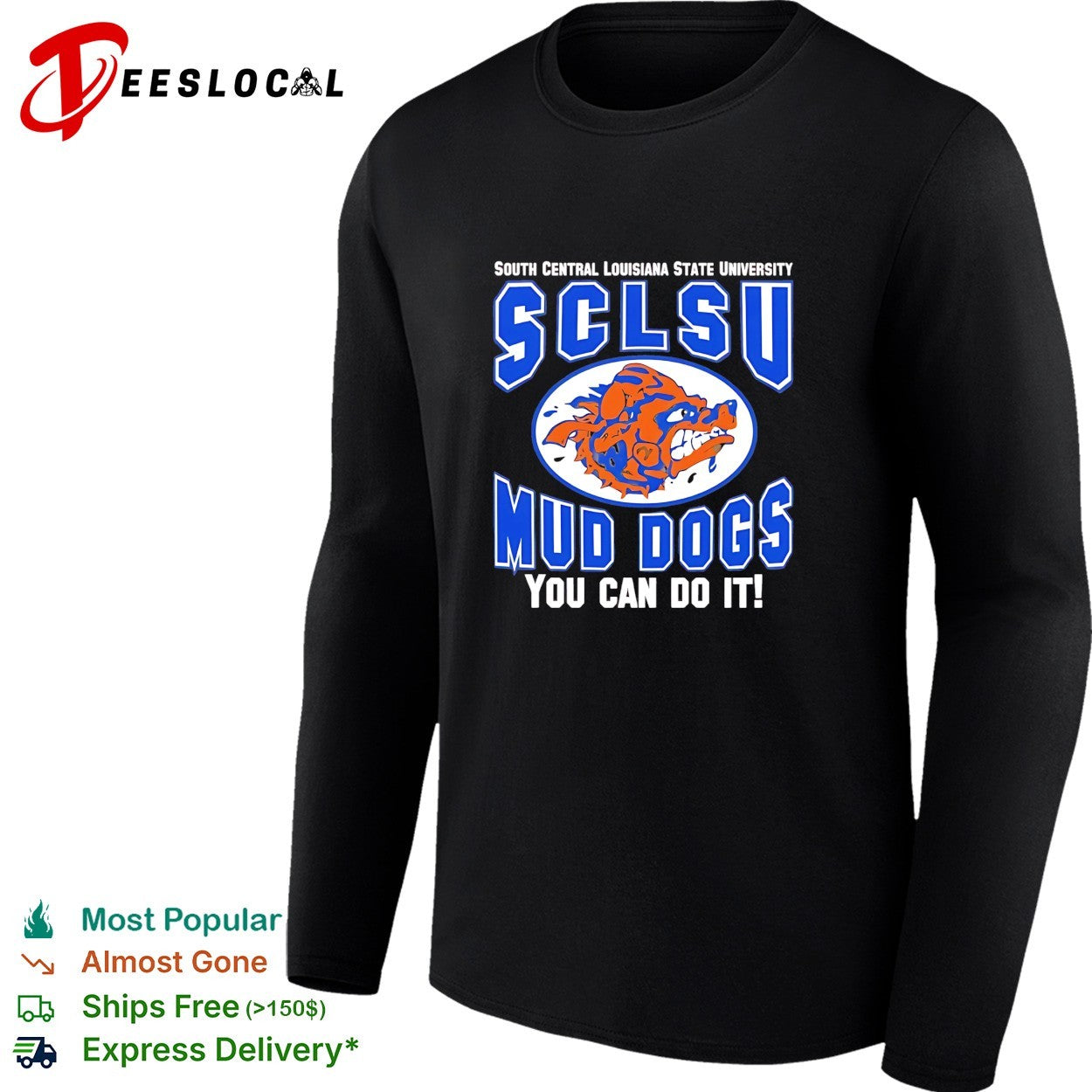 SCLSU Mud Dogs South Central Louisiana State University you can do it Waterboy shirt