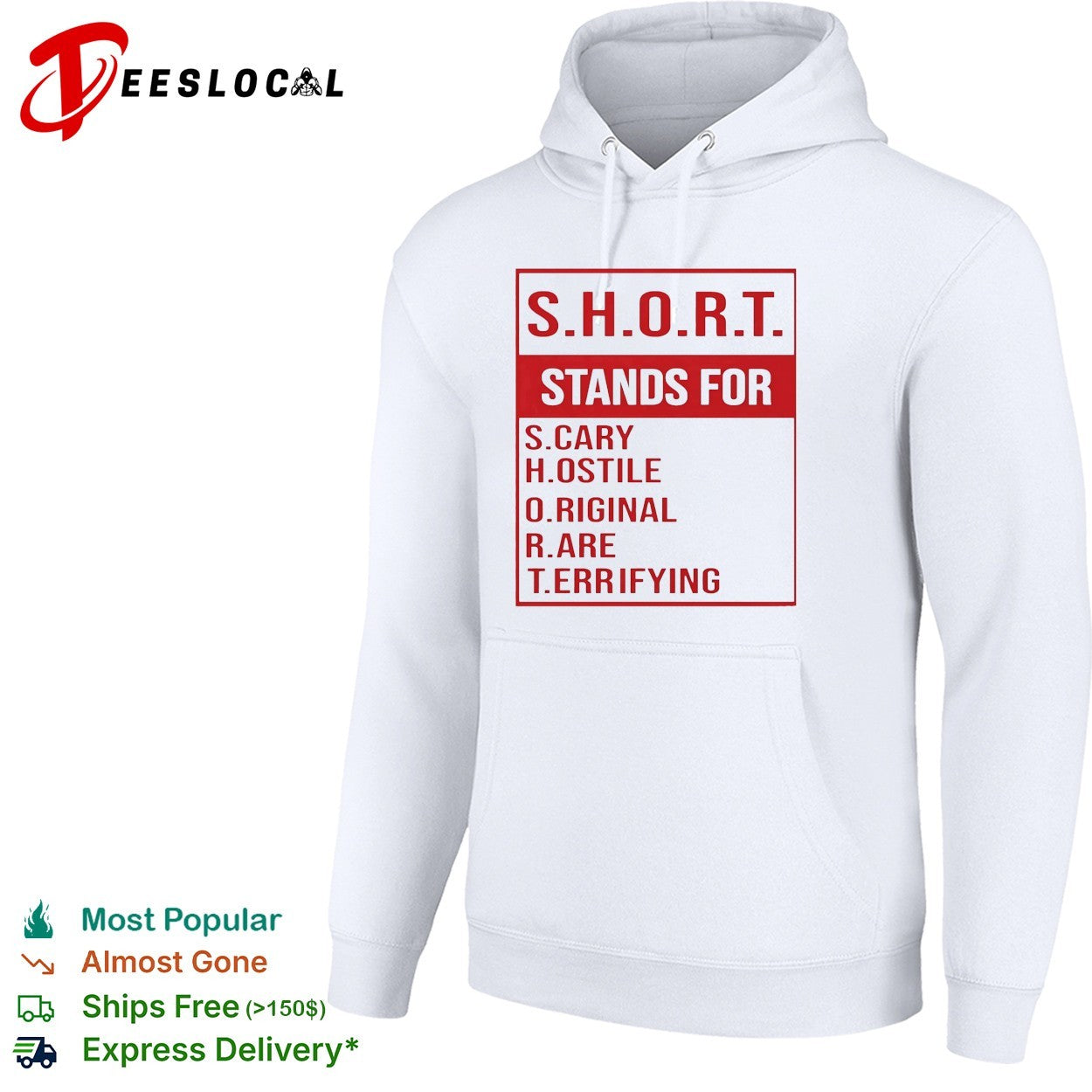 SHORT stands for scary hostile original rare terrifying shirt