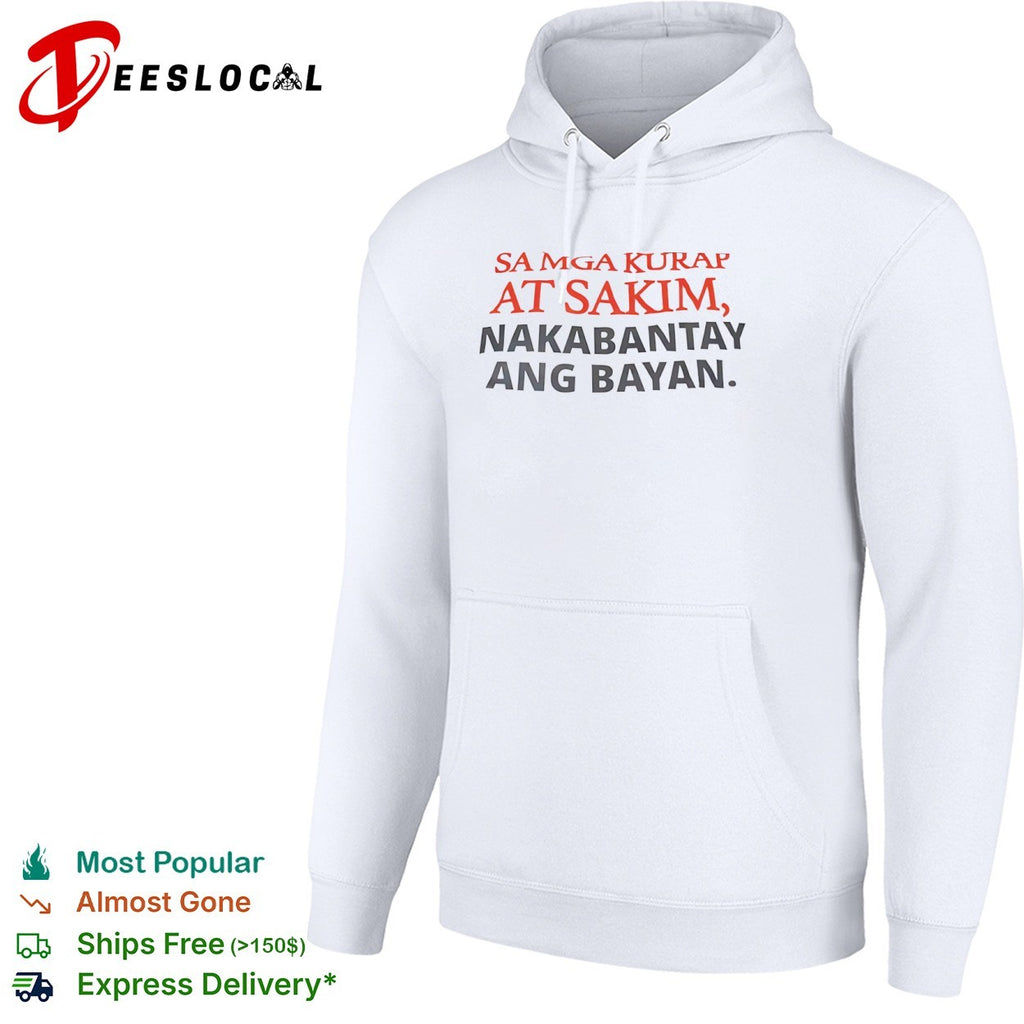 Sa mga kurap at sakim nakabantay ang bayan Filipino shirt