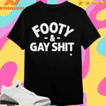 Sarah Spain Footy And Gay Shit Shirts