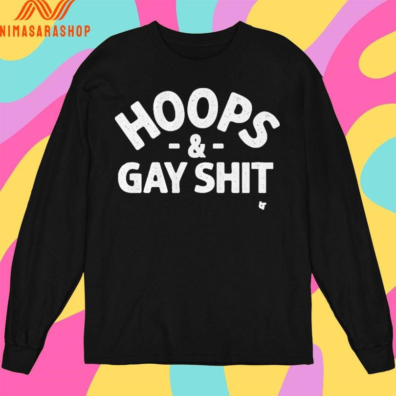 Sarah Spain Hoops And Gay Shit Shirts