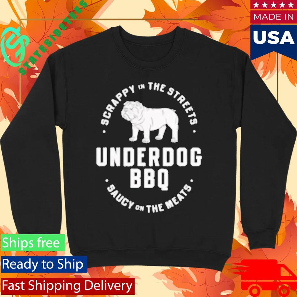 Scrappy In The Streets Underdog Bbq Saucy On The Meats Shirt