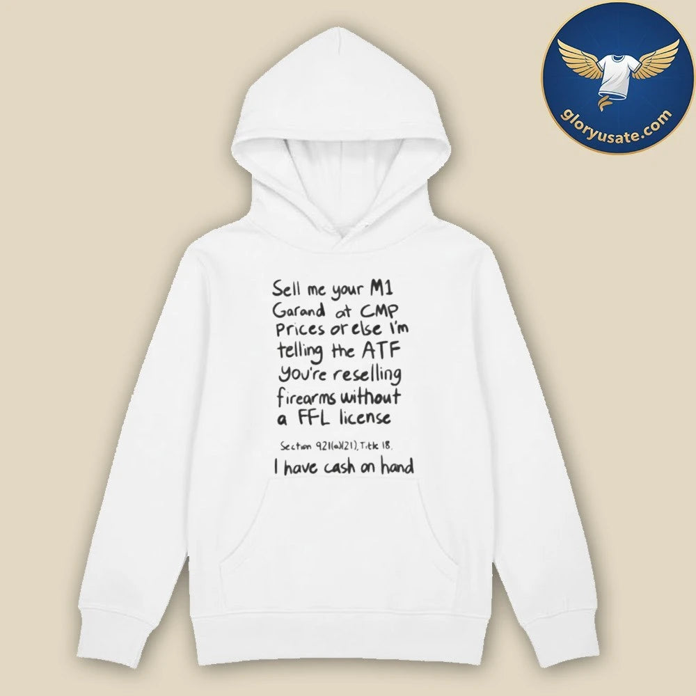 Sell Me Your M1 Garand At CMP Prices Or Else Shirt