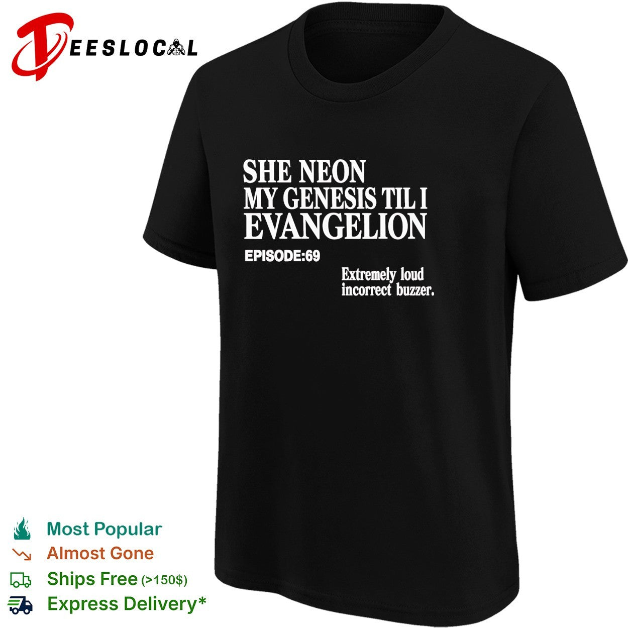 She Neon My Genesis Til I Evangelion episode 69 extremely loud incorrect buzzer shirt