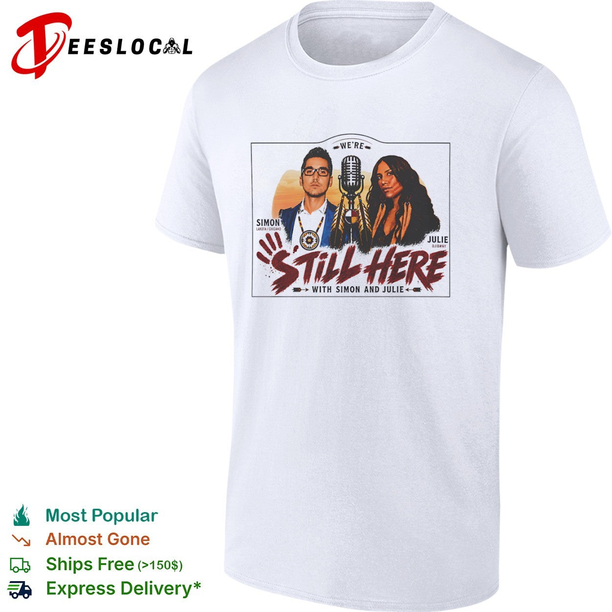 Simon and Julie Lakota Chicano Ojibway microphone were still here shirt