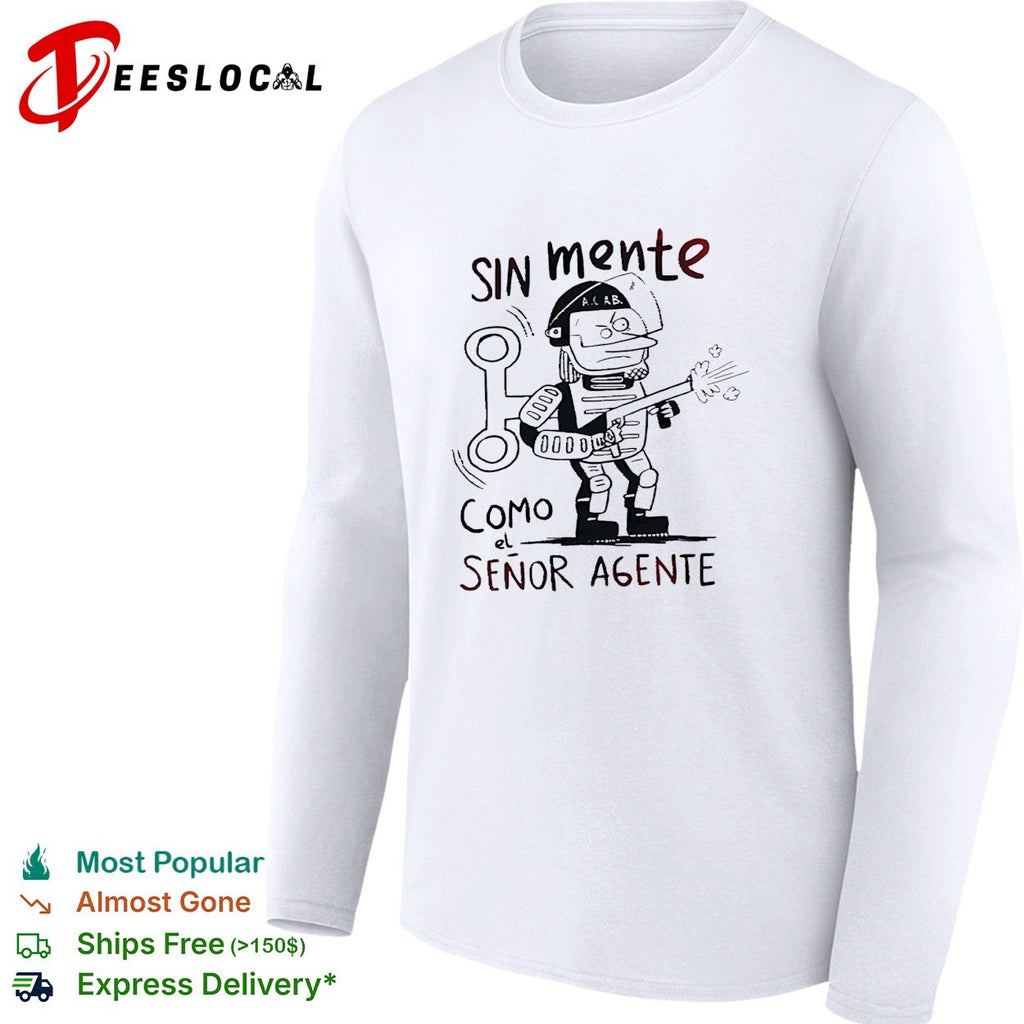 Sin mente como el señor agente riot police soldier shirt