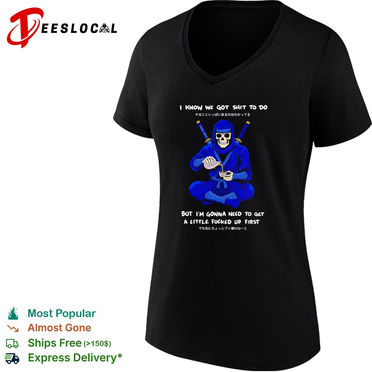Skeleton ninja pouring tea I know we got shit to do but need to get a little fucked up first shirt
