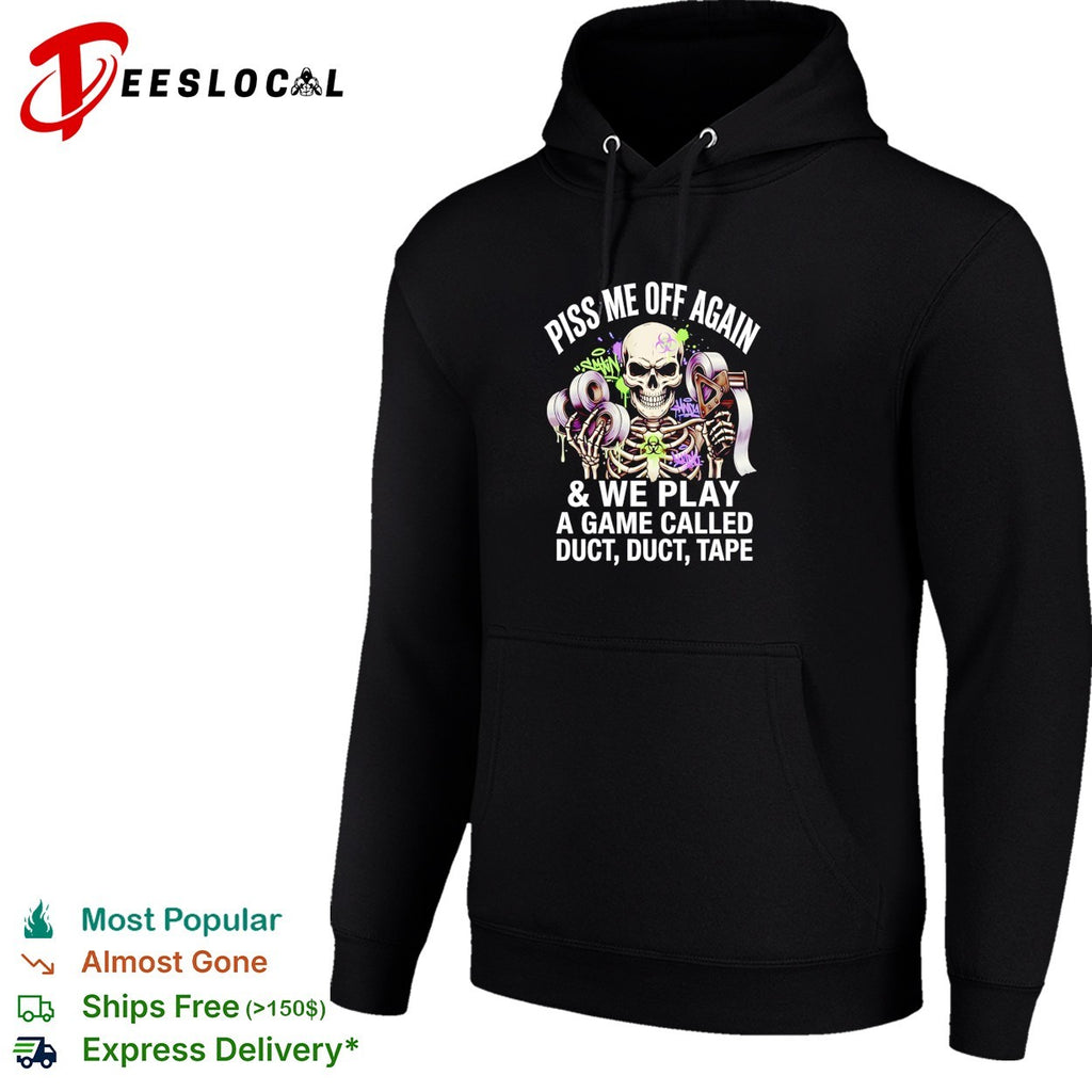 Skeleton piss me off again duct duct tape game shirt