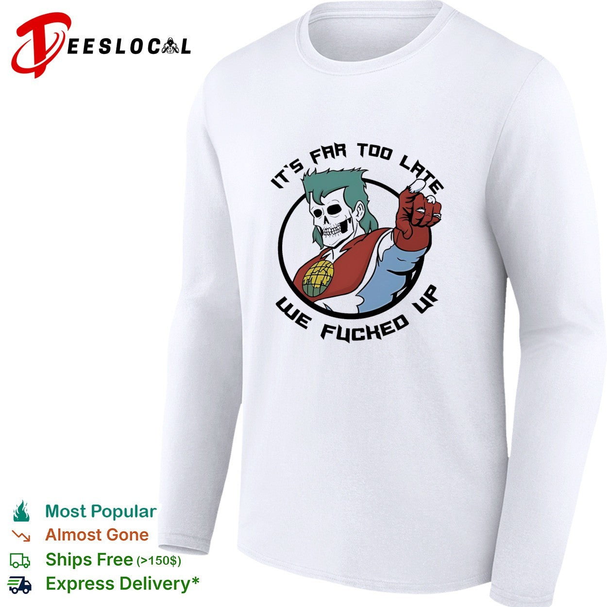 Skeleton pointing it is far too late we fucked up captain planet shirt