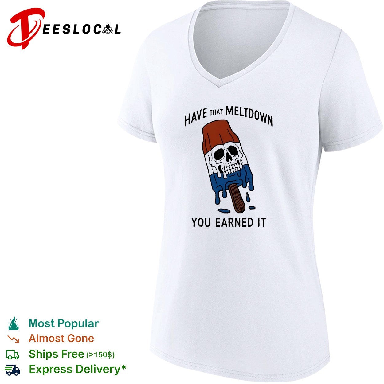 Skull popsicle have that meltdown you earned it shirt