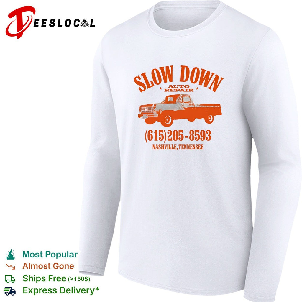 Slow Down Auto Repair Nashville Tennessee vintage truck shirt